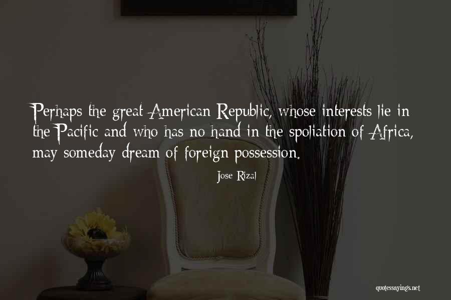 The American Republic Quotes By Jose Rizal The American Republic Quotes By Jose Rizal