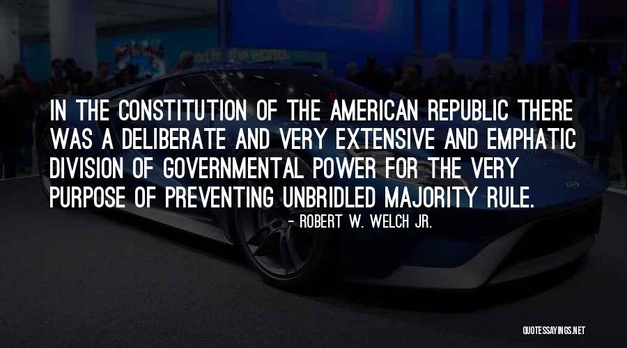 The American Republic Quotes By Robert W. Welch Jr. The American Republic Quotes By Robert W. Welch Jr.