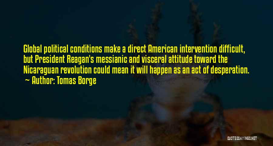 The American Revolution Quotes By Tomas Borge