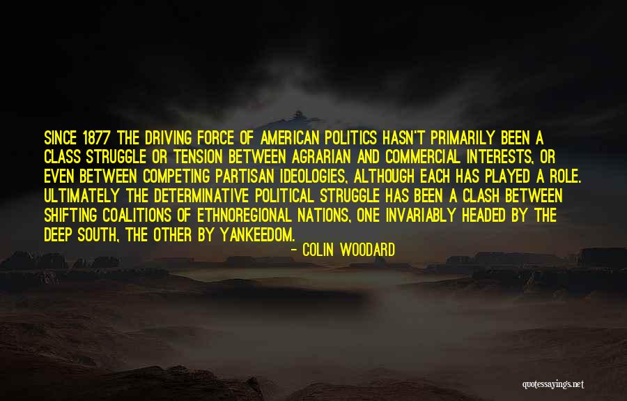 The American South Quotes By Colin Woodard