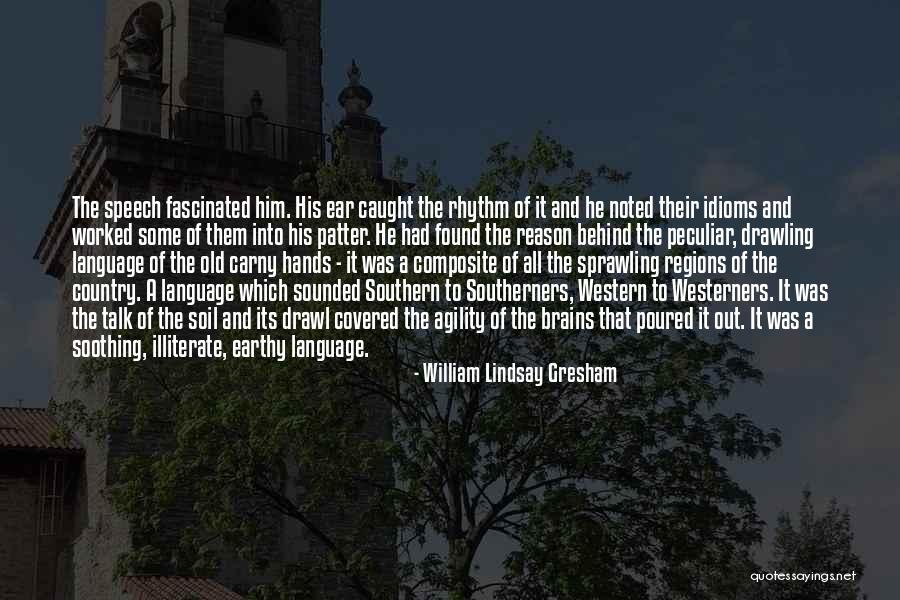 The American South Quotes By William Lindsay Gresham The American South Quotes By William Lindsay Gresham