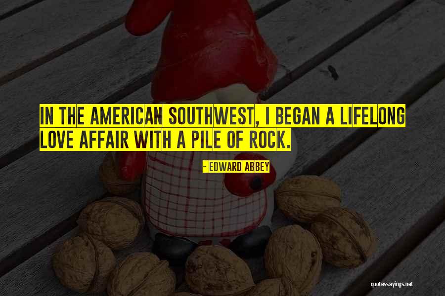 The American Southwest Quotes By Edward Abbey