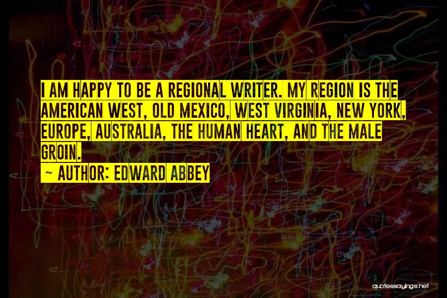The American West Quotes By Edward Abbey
