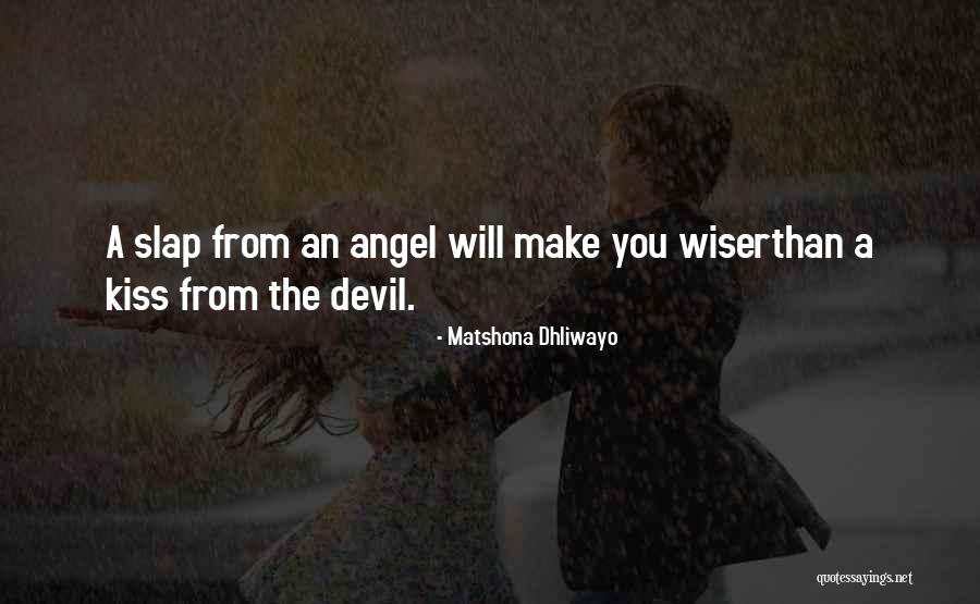The Angel Quotes By Matshona Dhliwayo The Angel Quotes By Matshona Dhliwayo