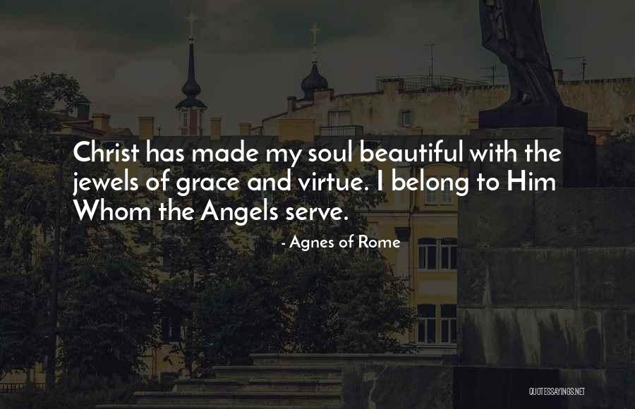 The Angel Soul Quotes By Agnes Of Rome The Angel Soul Quotes By Agnes Of Rome