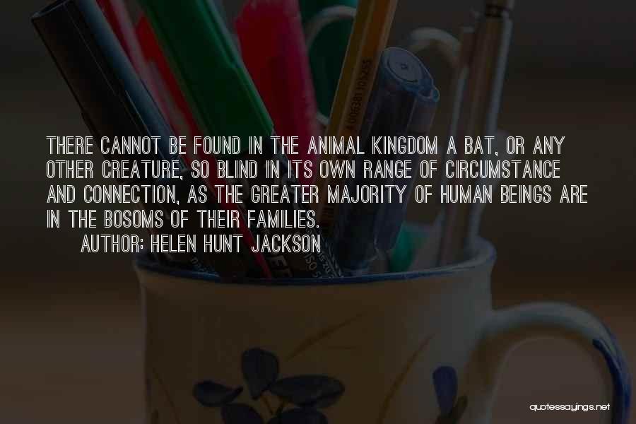 The Animal Kingdom Quotes By Helen Hunt Jackson