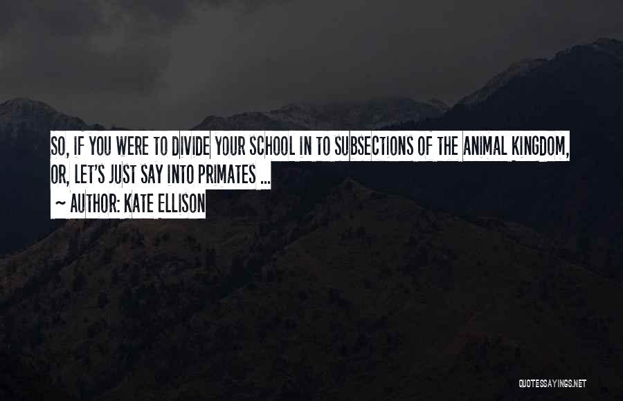 The Animal Kingdom Quotes By Kate Ellison