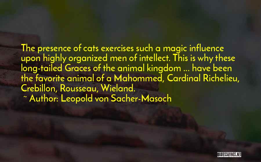 The Animal Kingdom Quotes By Leopold Von Sacher-Masoch