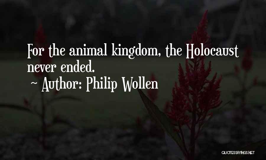 The Animal Kingdom Quotes By Philip Wollen