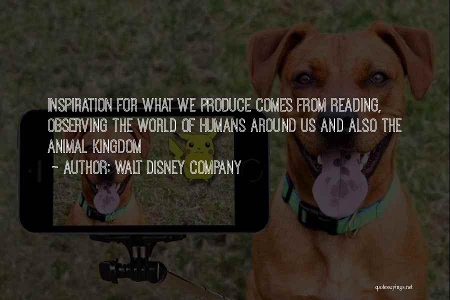 The Animal Kingdom Quotes By Walt Disney Company