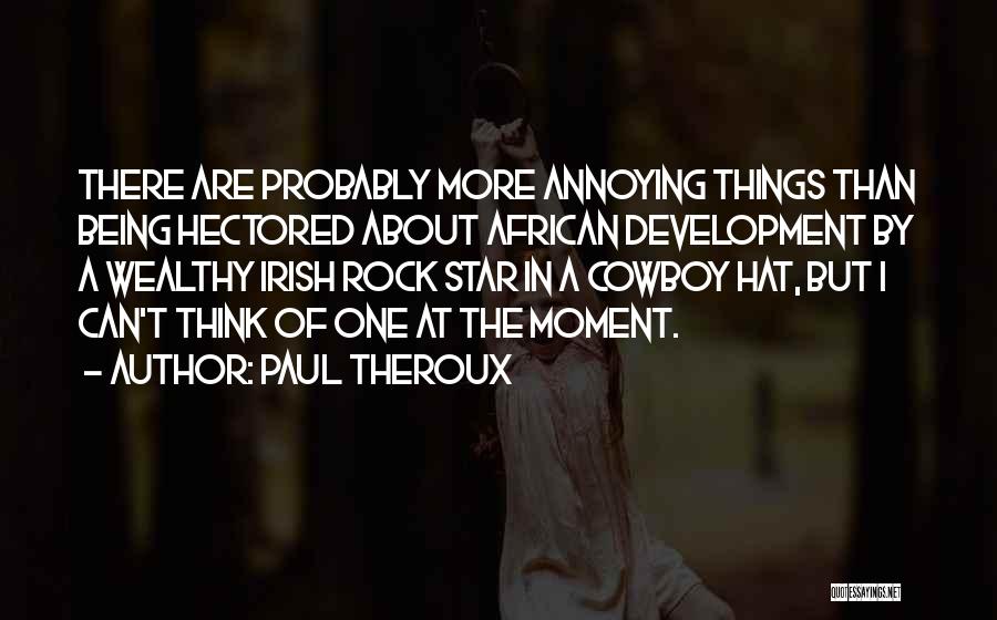 The Annoying Moment When Quotes By Paul Theroux