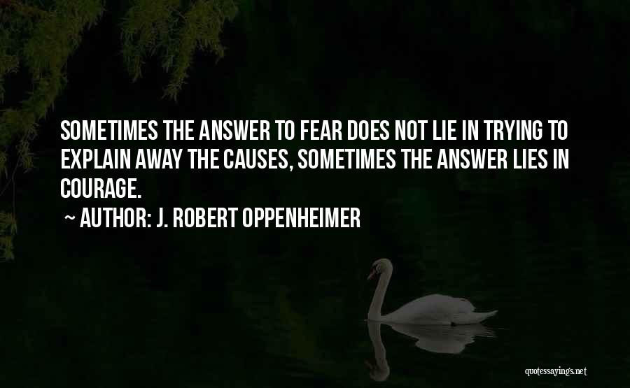 The Answers Lie Within Quotes By J. Robert Oppenheimer