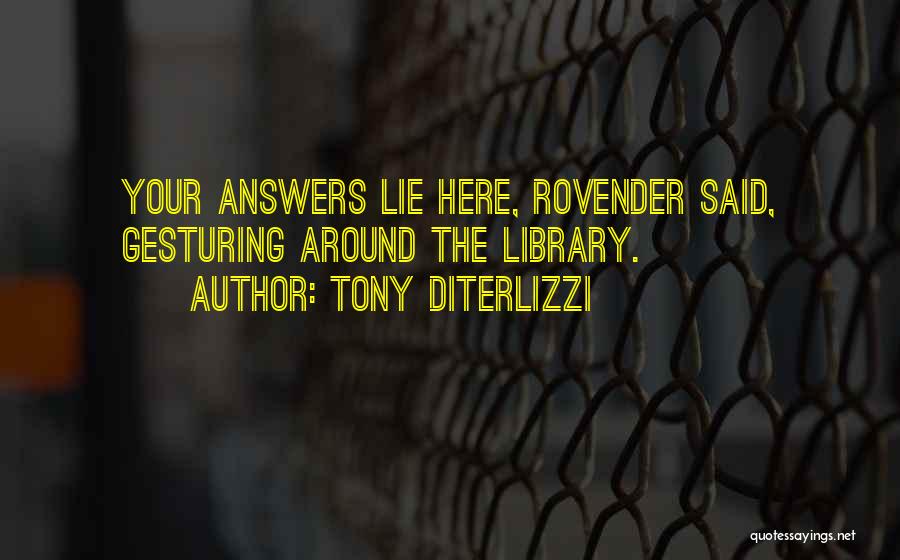 The Answers Lie Within Quotes By Tony DiTerlizzi