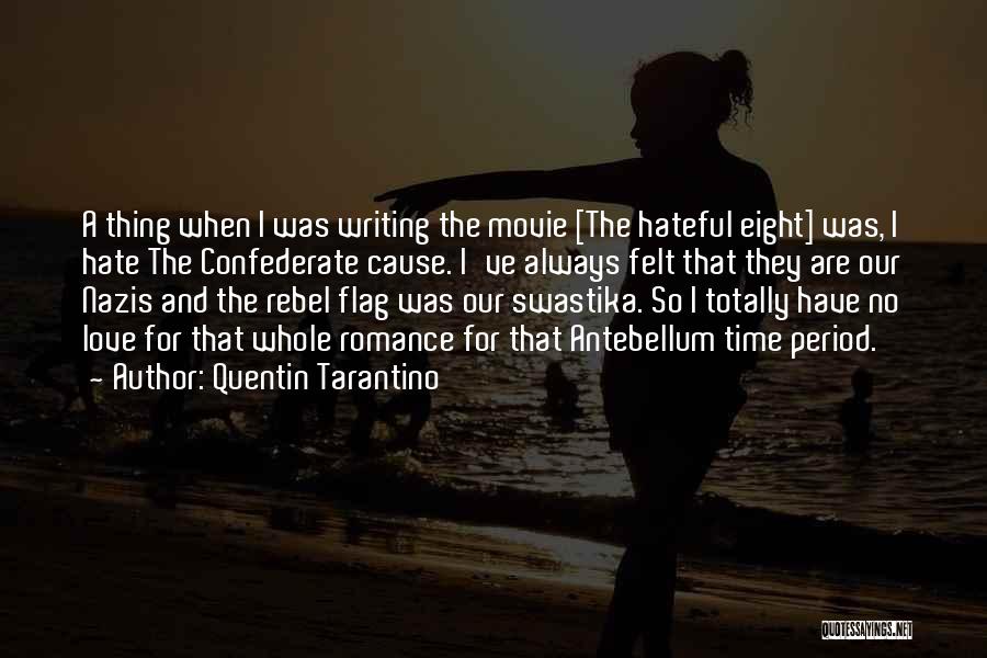 The Antebellum Period Quotes By Quentin Tarantino