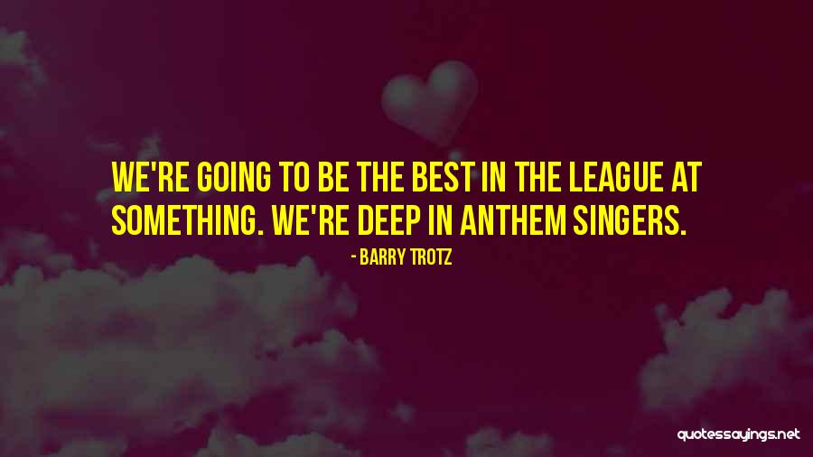 The Anthem Quotes By Barry Trotz The Anthem Quotes By Barry Trotz