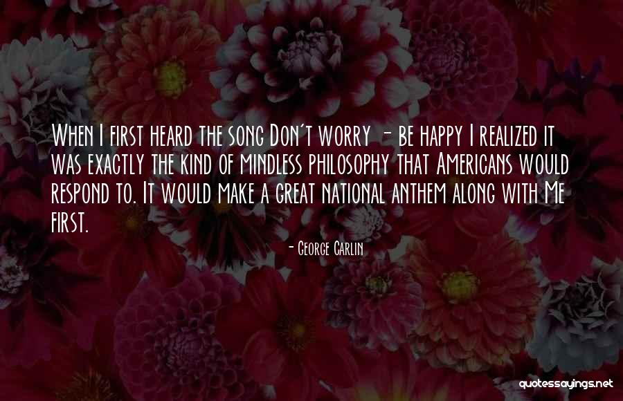 The Anthem Quotes By George Carlin The Anthem Quotes By George Carlin