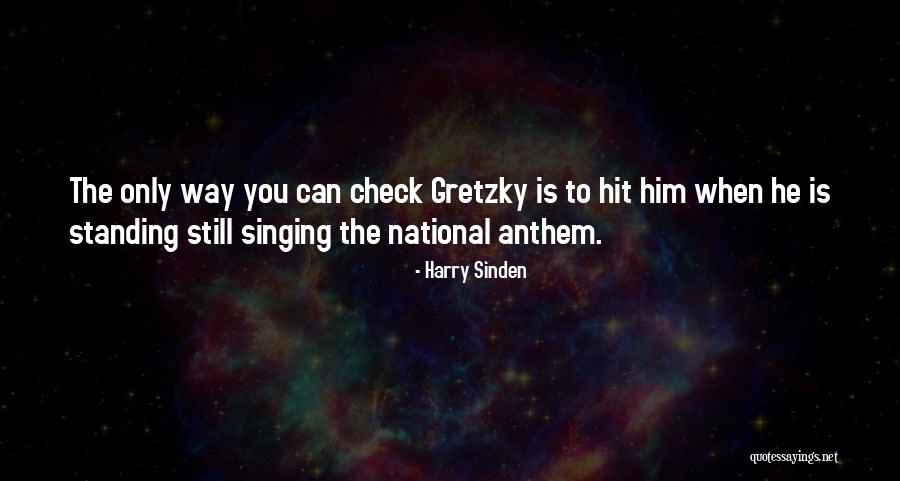The Anthem Quotes By Harry Sinden The Anthem Quotes By Harry Sinden