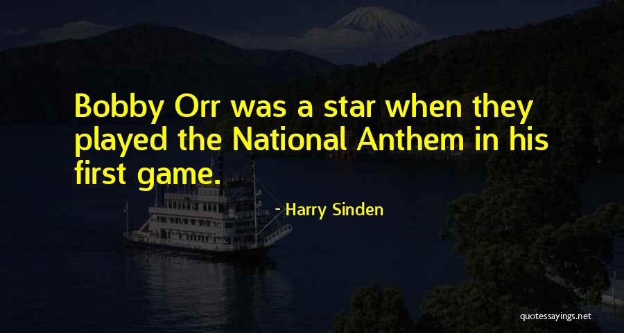 The Anthem Quotes By Harry Sinden The Anthem Quotes By Harry Sinden