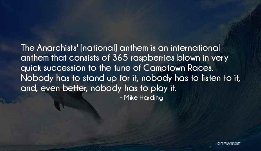 The Anthem Quotes By Mike Harding The Anthem Quotes By Mike Harding