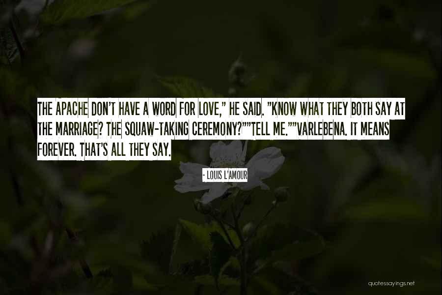 The Apache Quotes By Louis L'Amour The Apache Quotes By Louis L'Amour