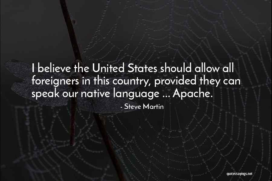 The Apache Quotes By Steve Martin The Apache Quotes By Steve Martin