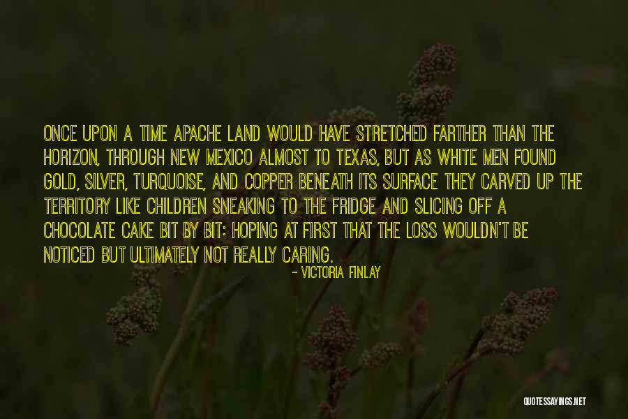 The Apache Quotes By Victoria Finlay The Apache Quotes By Victoria Finlay