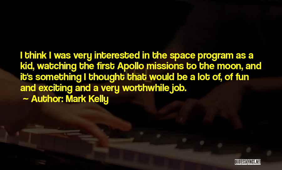 The Apollo Missions Quotes By Mark Kelly
