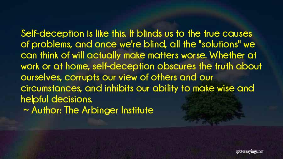 The Arbinger Institute Quotes 873851