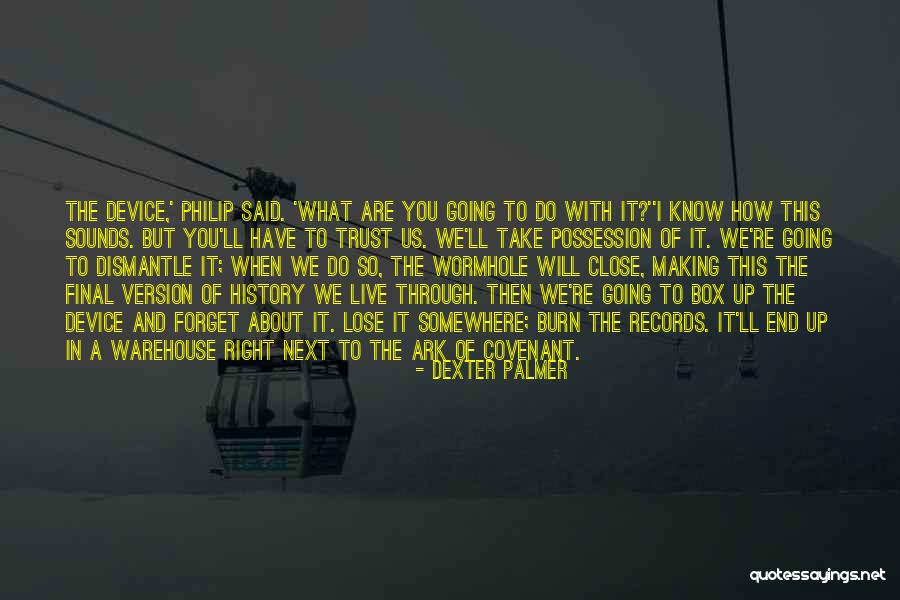 The Ark Of The Covenant Quotes By Dexter Palmer The Ark Of The Covenant Quotes By Dexter Palmer