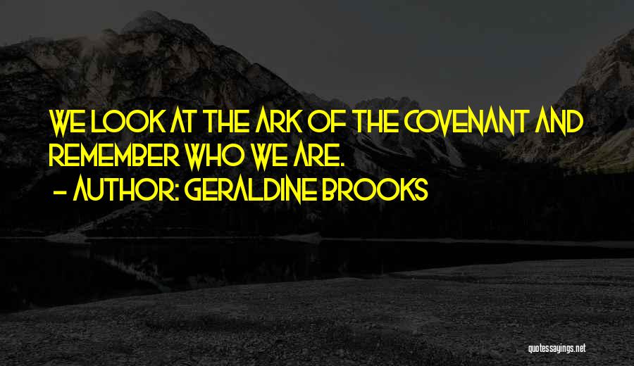 The Ark Of The Covenant Quotes By Geraldine Brooks