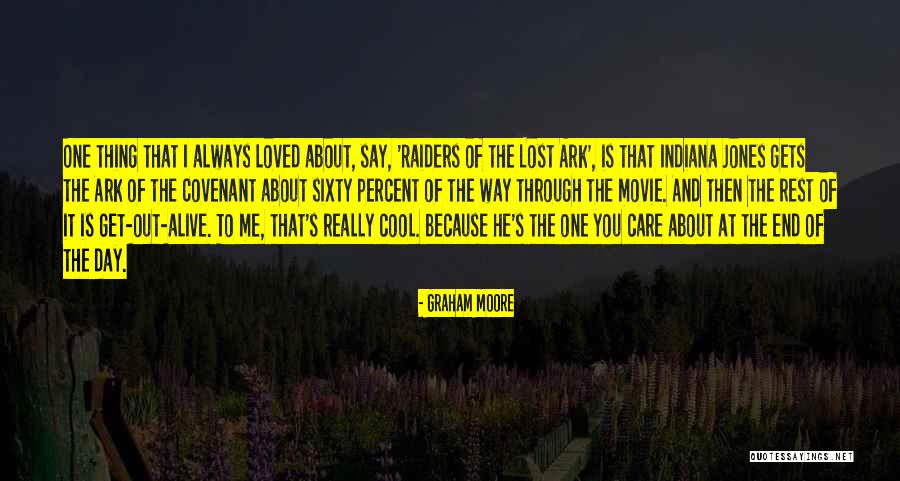 The Ark Of The Covenant Quotes By Graham Moore The Ark Of The Covenant Quotes By Graham Moore