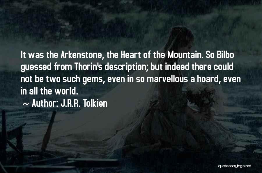 The Arkenstone Quotes By J.R.R. Tolkien