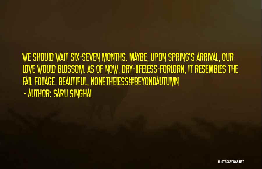 The Arrival Of Spring Quotes By Saru Singhal
