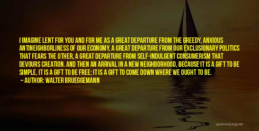 The Arrival Quotes By Walter Brueggemann