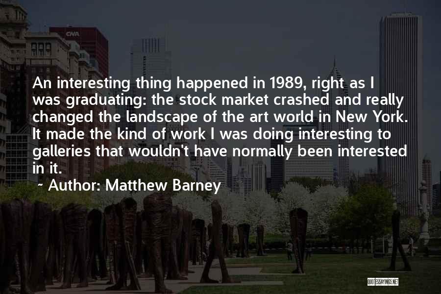 The Art Market Quotes By Matthew Barney