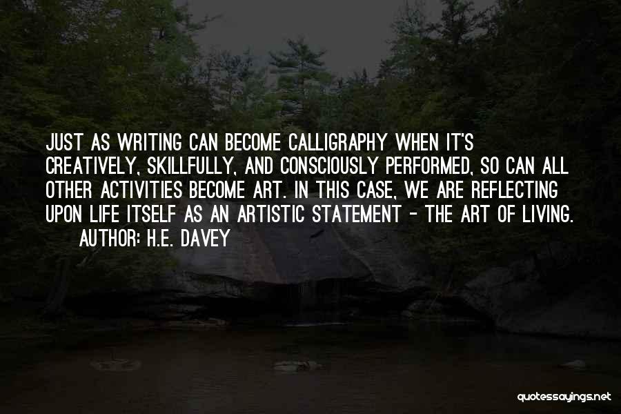 The Art Of Calligraphy Quotes By H.E. Davey