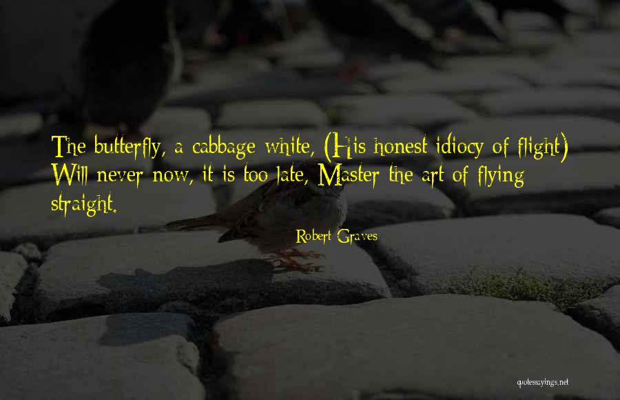 The Art Of Flight Quotes By Robert Graves