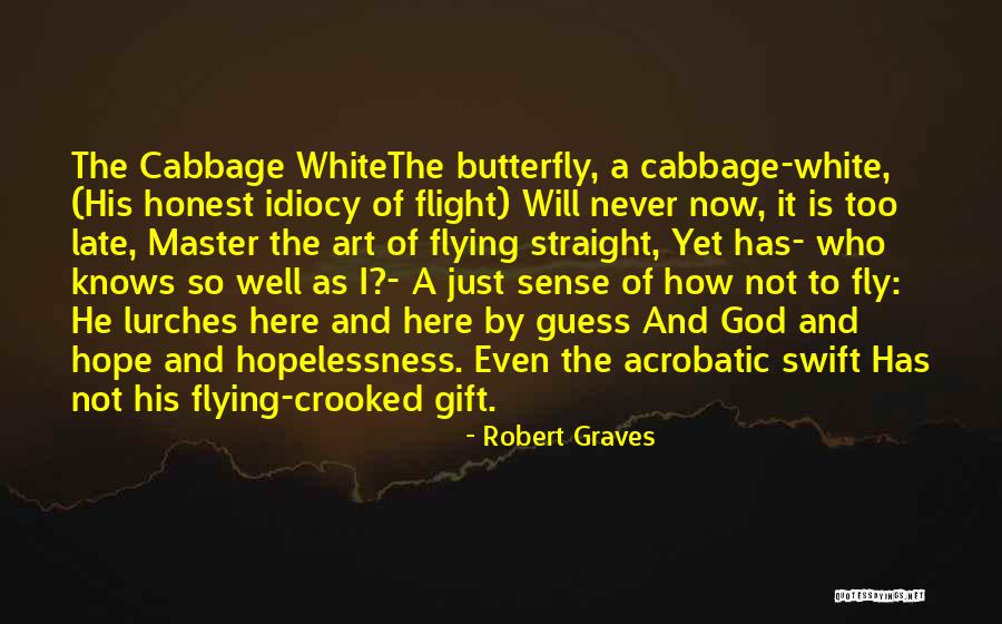 The Art Of Flight Quotes By Robert Graves