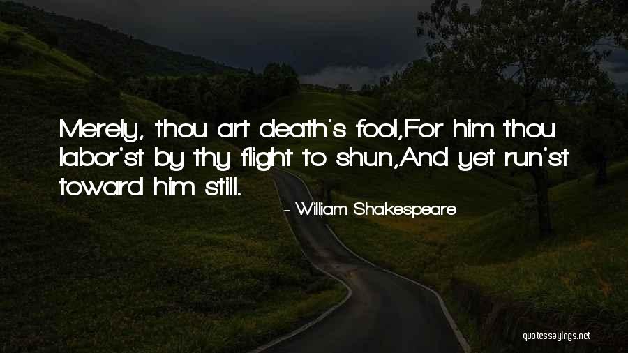 The Art Of Flight Quotes By William Shakespeare