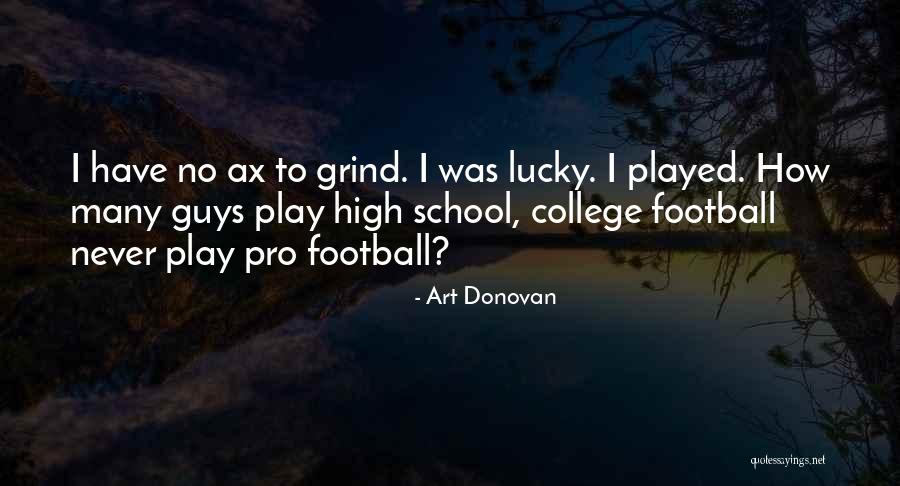 The Art Of Grind Quotes By Art Donovan The Art Of Grind Quotes By Art Donovan