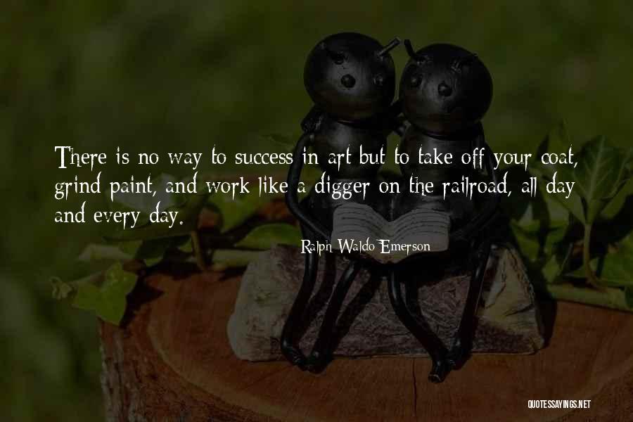 The Art Of Grind Quotes By Ralph Waldo Emerson The Art Of Grind Quotes By Ralph Waldo Emerson