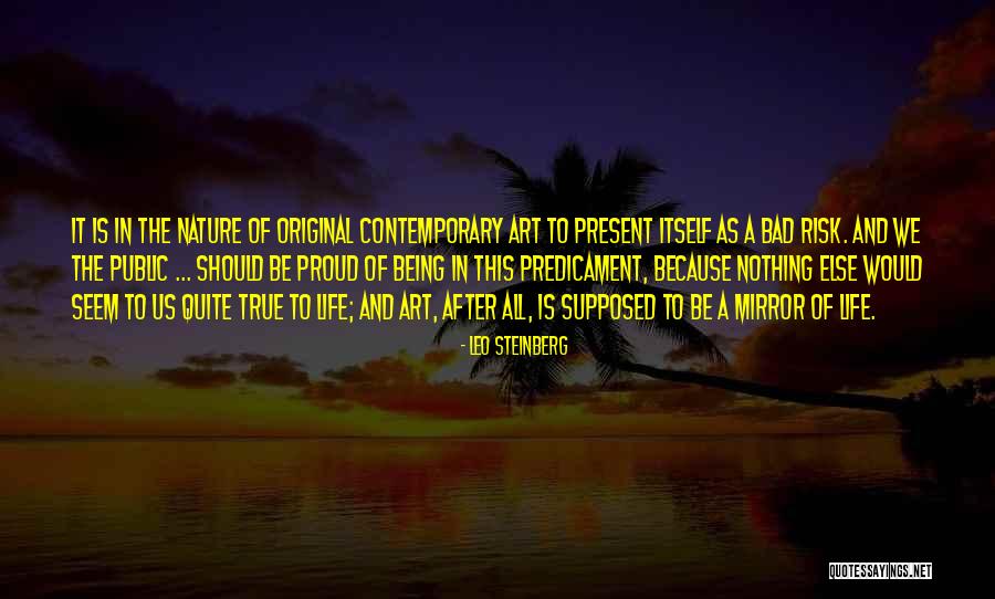 The Art Of Life Quotes By Leo Steinberg The Art Of Life Quotes By Leo Steinberg