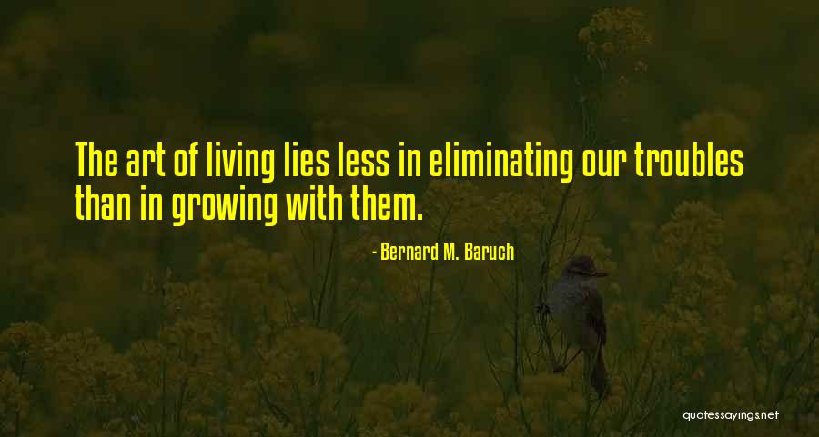 The Art Of Living Quotes By Bernard M. Baruch