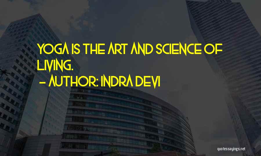 The Art Of Living Quotes By Indra Devi