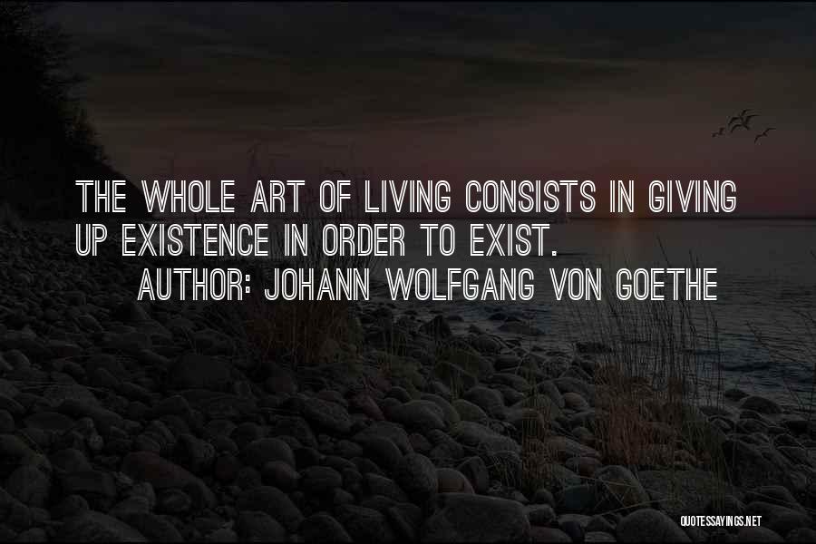 The Art Of Living Quotes By Johann Wolfgang Von Goethe