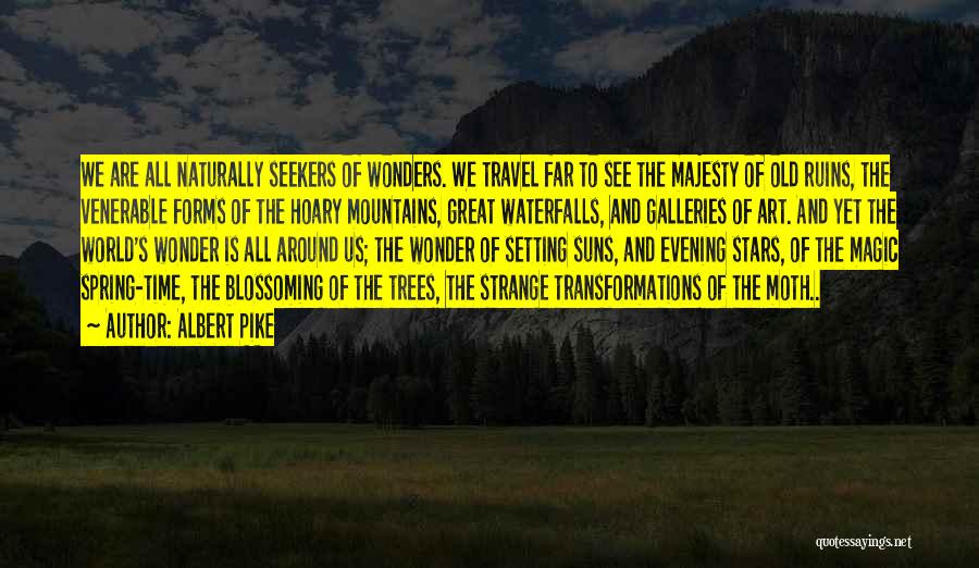 The Art Of Travel Quotes By Albert Pike
