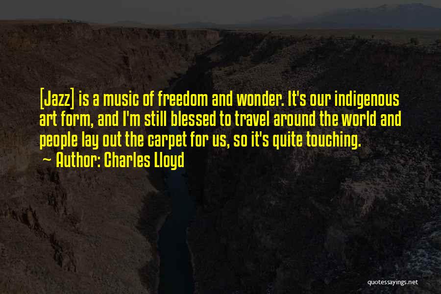 The Art Of Travel Quotes By Charles Lloyd