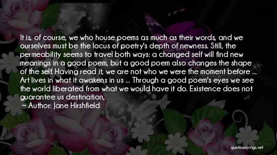 The Art Of Travel Quotes By Jane Hirshfield