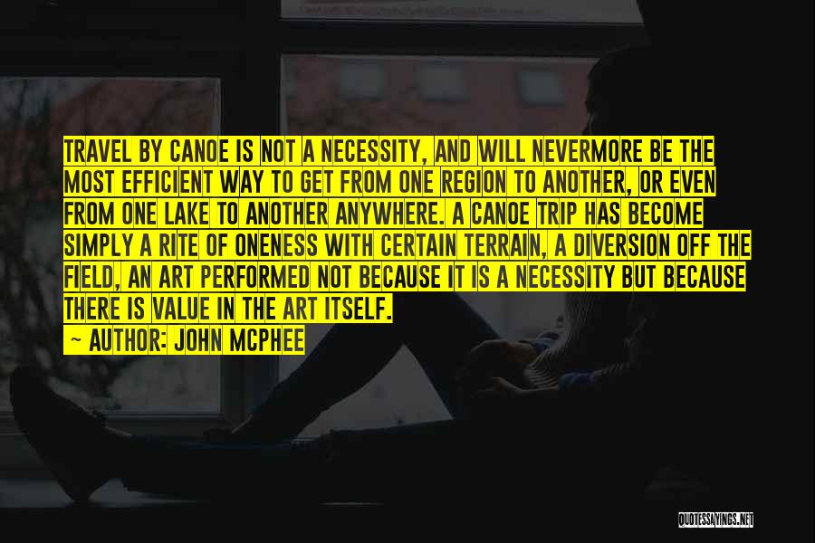 The Art Of Travel Quotes By John McPhee