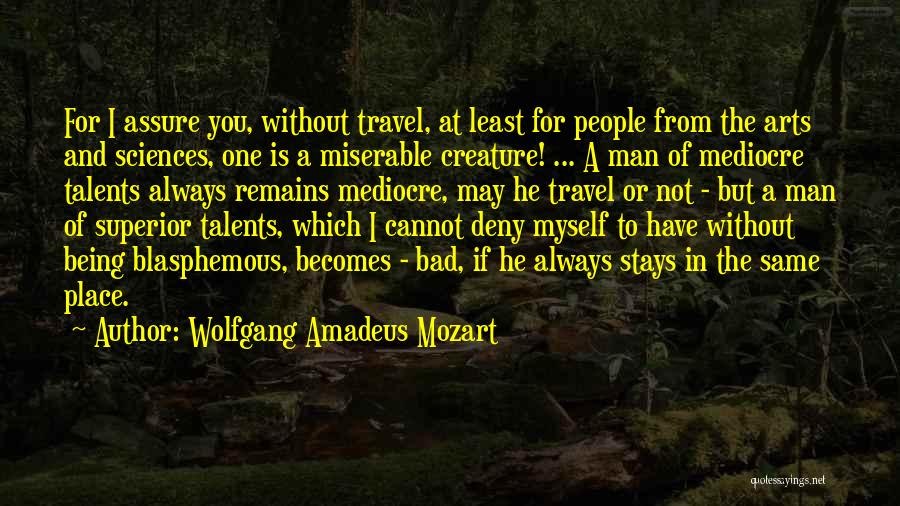 The Art Of Travel Quotes By Wolfgang Amadeus Mozart